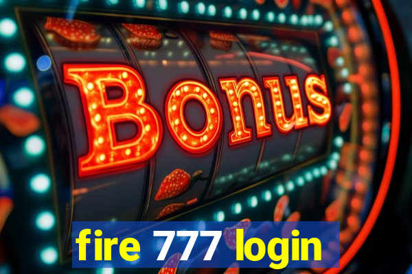 fire 777 login